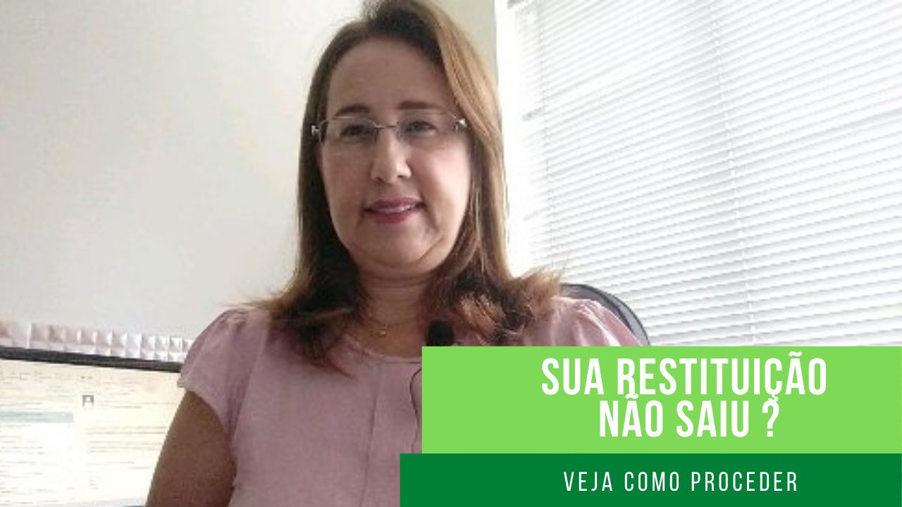 Declaração imposto de renda pessoa física, sua restituição não saiu até agora? Veja como proceder.