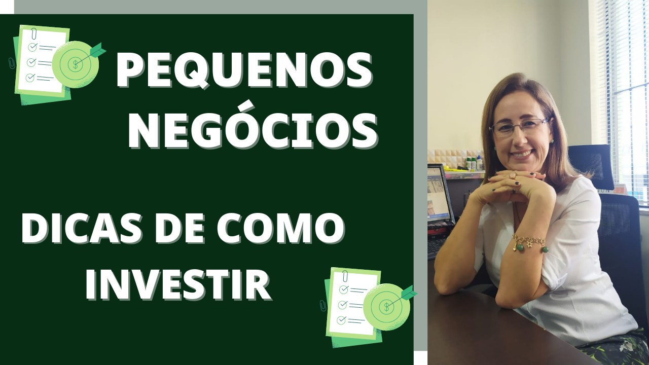 Dicas de “ como investir em um pequeno negócio”?